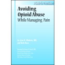 Avoiding Opioid Abuse While Managing Pain - A Guide for Practitioners