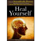 Heal Yourself: Using the Scientifically Proven Mind-Body Connection to Manage Chronic Pain, Depression, Cancer and More