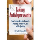 Taking Antidepressants: Your Comprehensive Guide to Starting, Staying On, and Safely Quitting