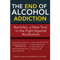 The End of Alcohol Addiction: Baclofen, a New Tool in the Fight Against Alcoholism