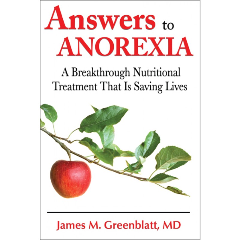 Answers to Anorexia: A Breakthrough Nutritional Treatment That Is Saving Lives